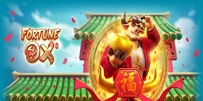 Strategi Untuk Big Win Slot Fortune Ox Dengan Teknik Kombinasi