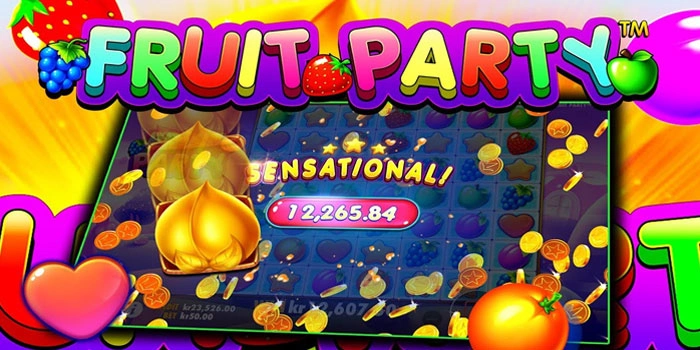 Tips Rahasia Slot Fruit Party Mendapatkan Kemenangan Besar