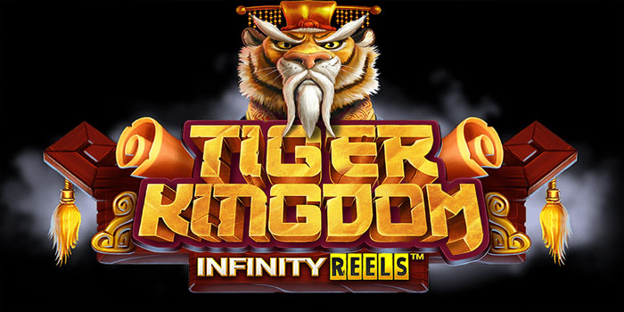 Panduan Lengkap Menaklukkan Slot Tiger Kingdom Infinity Reels